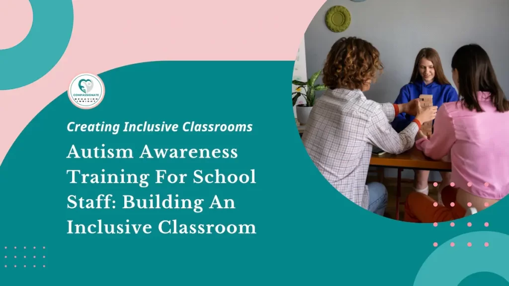 Autism Staff Training Near Me: Building Inclusive Schools | CBI